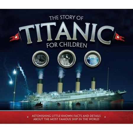 10 True Facts About Christmas The Story of Titanic for Children : Astonishing Little-Known Facts and Details about the Most Famous Ship in the World ()