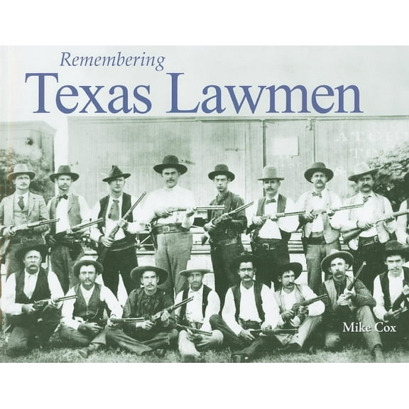 Remembering: Remembering Texas Lawmen (Paperback)