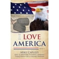 thumbnail image 1 of Pre-Owned I Love America: Book 1: 13 Military Veterans Sharing Their Ideas for a Strong Nation (I Love America Books) (Paperback) 1734118741 9781734118742, 1 of 1