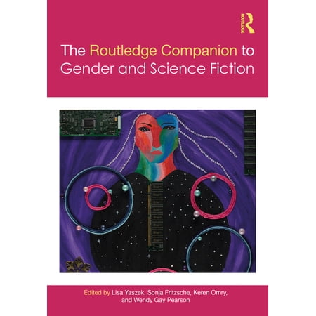 Routledge Companions to Gender The Routledge Companion to Gender and Science Fiction (Paperback)