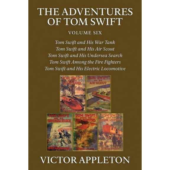 The Adventures of Tom Swift, Vol. 6: Five Complete Novels