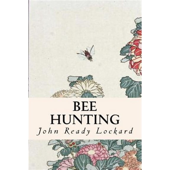 Pre-Owned Bee Hunting (Paperback) by John Ready Lockard
