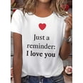 thumbnail image 2 of Camiseta informal de manga corta y cuello redondo para mujer con estampado de corazón "Just a Reminder: I Love You", de punto de algodón, corte regular de verano con apliques - Estilo 9072, 2 of 8