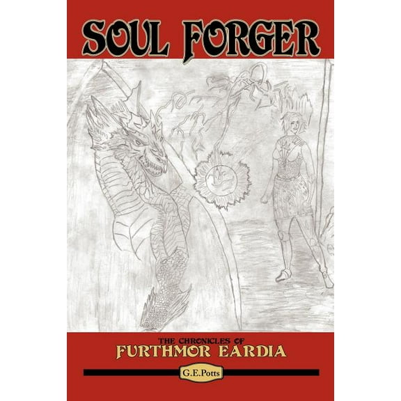 Soul Forger : The Chronicles of Furthmor Eardia