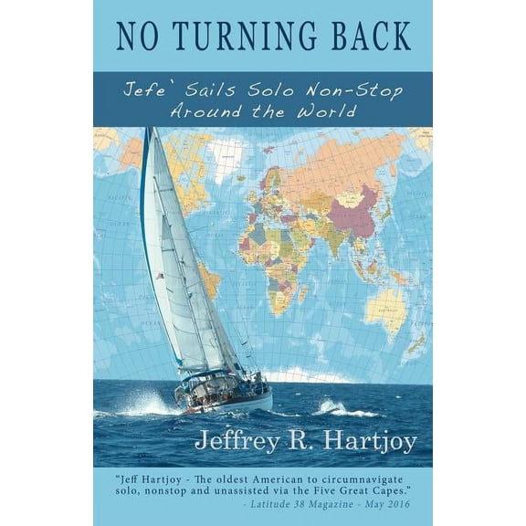 No Turning Back: Jefe' Sails Solo Non-Stop Around the World (Paperback)
