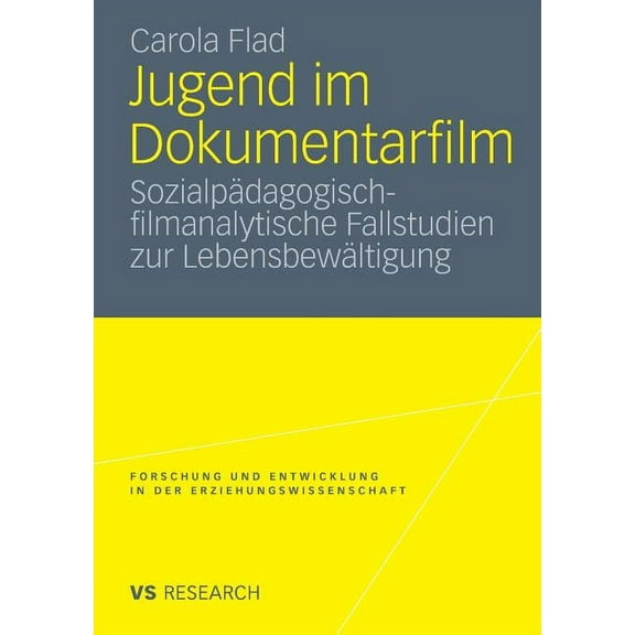 Forschung Und Entwicklung in Der Erziehungswissenschaft: Jugend Im Dokumentarfilm: Sozialpädagogisch-Filmanalytische Fallstudien Zur Lebensbewältigung (Paperback)