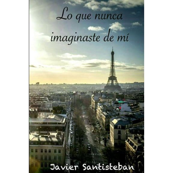 Lo que nunca imaginaste de mÃÂ, (Paperback)