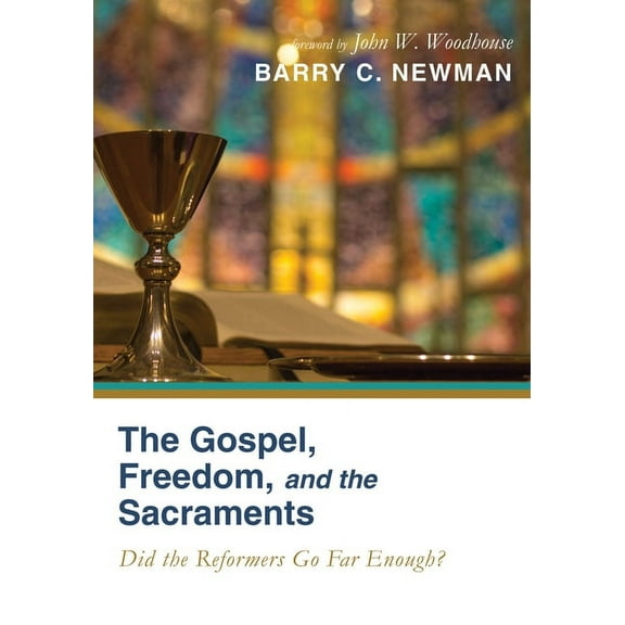 The Gospel, Freedom, and the Sacraments (Paperback)