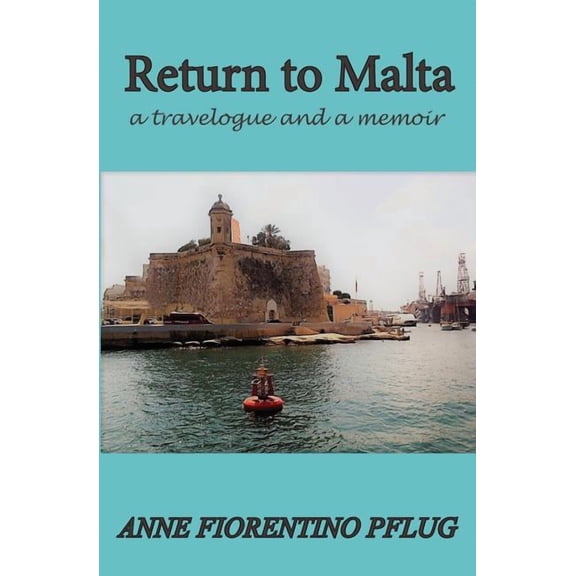 Return to Malta: a Travelogue, and a Memoir, (Paperback)