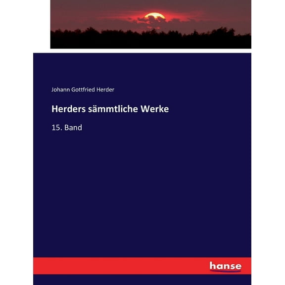 Herders sÃ¤mmtliche Werke: 15. Band, (Paperback)