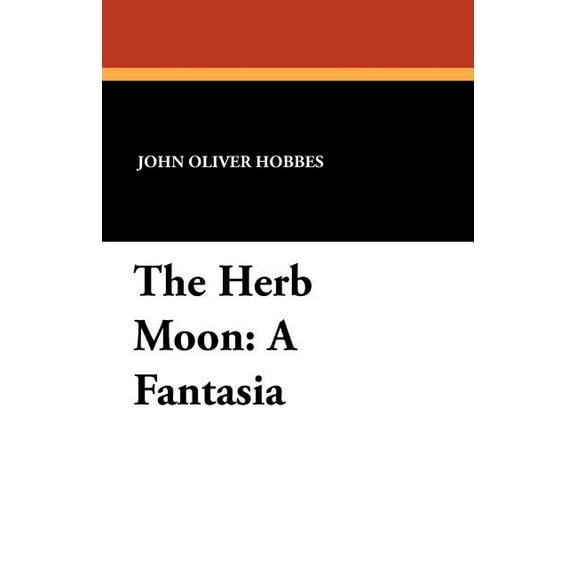 The Herb Moon: A Fantasia, (Paperback)