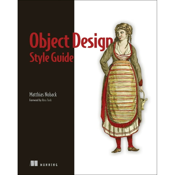 Object Design Style Guide : Powerful techniques for creating flexible, readable, and maintainable object-oriented code in any OO language, from Python to PHP (Edition 1) (Paperback)