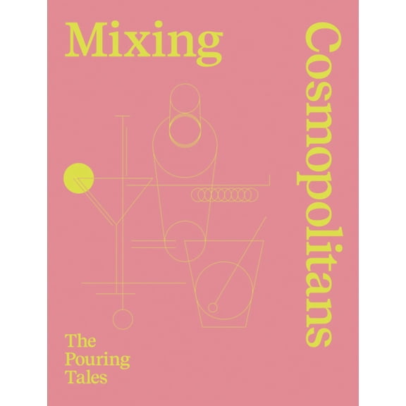 Mixing Cosmopolitans : The Pouring Tales (Hardcover)
