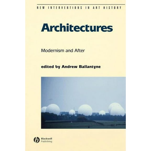 New Interventions in Art History Architectures: Modernism and After, Book 03, (Paperback)