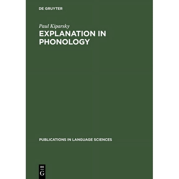 Publications in Language Sciences Explanation in Phonology, Book 4, (Hardcover)
