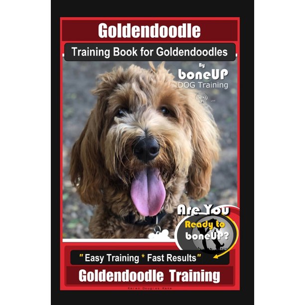 Goldendoodle Training Book for Goldendoodles By BoneUP DOG Training, Are You Ready to Bone Up