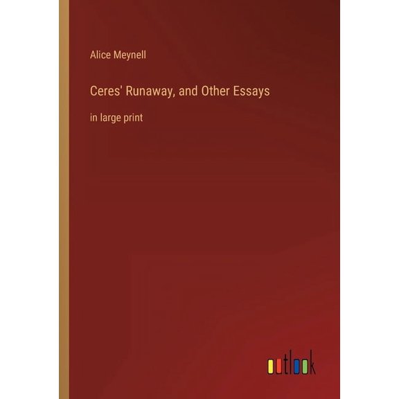 Ceres' Runaway, and Other Essays : in large print (Paperback)