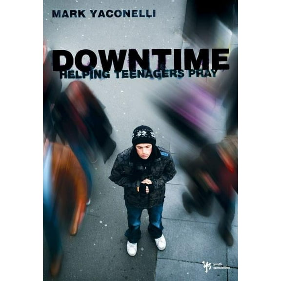 Downtime: Helping Teenagers Pray, (Paperback)