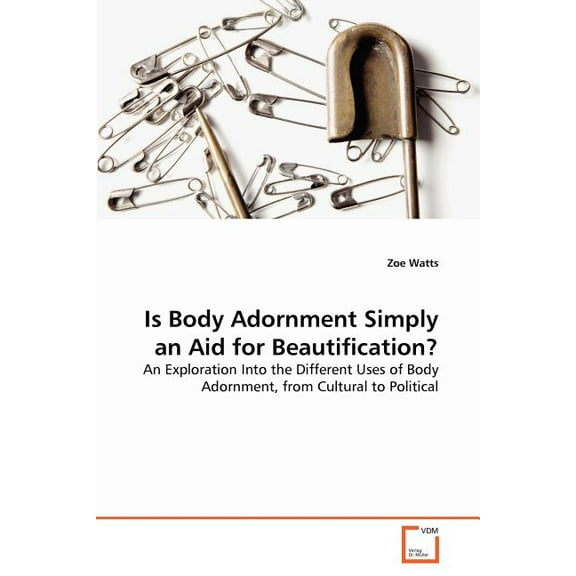 Is Body Adornment Simply an Aid for Beautification? (Paperback)