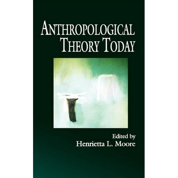 Anthropological Theory Today, (Hardcover)