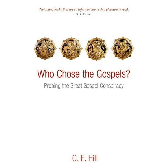 Who Chose the Gospels?: Probing the Great Gospel Conspiracy, (Paperback)