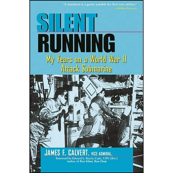 Silent Running: My Years on a World War II Attack Submarine, (Paperback)