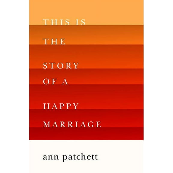 This Is the Story of a Happy Marriage (Hardcover)
