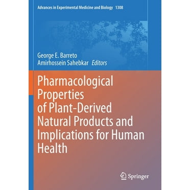 Advances in Experimental Medicine and Biology: Pharmacological Properties of Plant-Derived Natural Products and Implications for Human Health (Paperback)