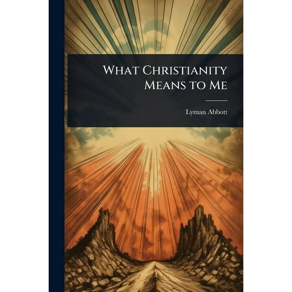 What Christianity Means to Me, (Paperback)