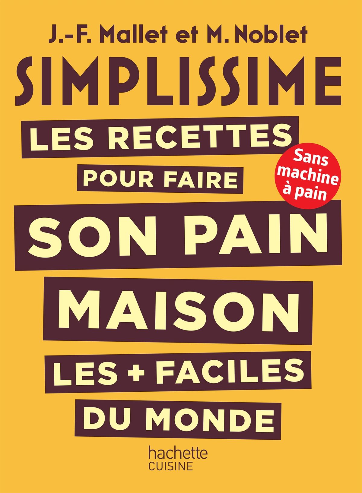 SIMPLISSIME Les recettes pour faire son pain maison les + faciles du monde - eBook - Walmart.com SIMPLISSIME Les recettes pour faire son pain maison les + faciles du monde - eBook - Walmart.com