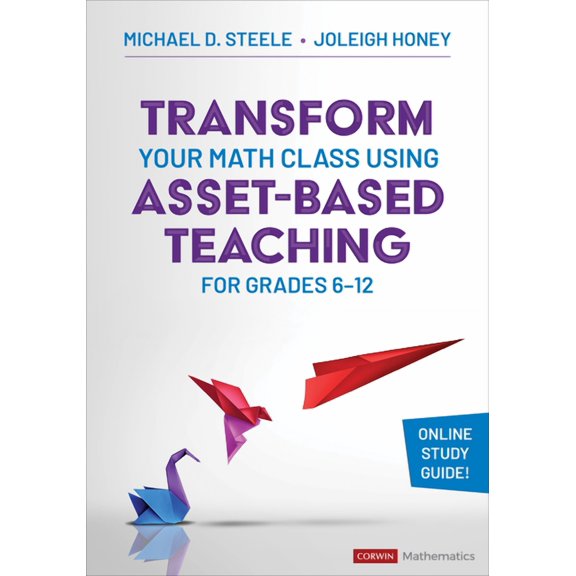 Corwin Mathematics Transform Your Math Class Using Asset-Based Teaching for Grades 6-12, (Paperback)