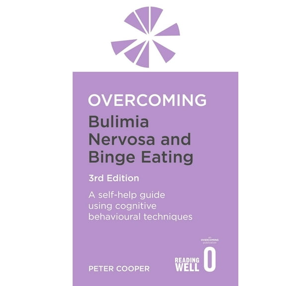 Overcoming Books: Overcoming Bulimia Nervosa and Binge Eating 3rd Edition: A Self-Help Guide Using Cognitive Behavioural Techniques (Paperback)