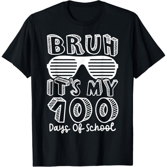 Bruh It's My 100 Days Of School 100th Day Teacher Kids Funny T-Shirt