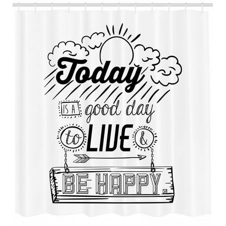 Quotes Decor Shower Curtain Set Today Is A Good Day To Live Be