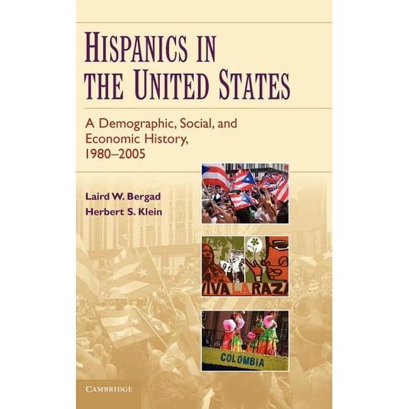 Hispanics in the United States: A Demographic, Social, and Economic History, 1980-2005, (Hardcover)