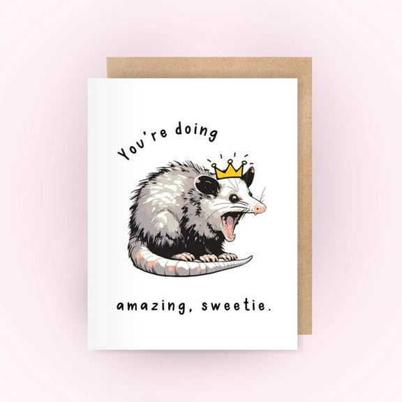 Cute Opossum Greeting Card - "You’re Doing Amazing, Sweetie" - Perfect for Encouragement & Support