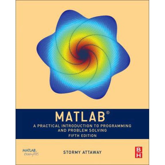 Pre-Owned MATLAB: A Practical Introduction to Programming and Problem Solving (Paperback) 0128154799 9780128154793