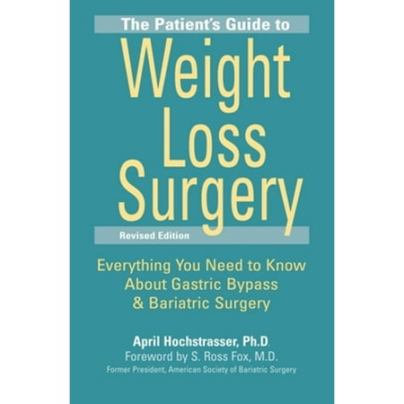The Patient's Guide to Weight Loss Surgery, Revised Edition: Everything You Need to Know About Gastric Bypass and Bariatric Surgery, Used [Paperback]