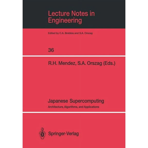 Lecture Notes in Engineering Japanese Supercomputing: Architecture, Algorithms, and Applications, Book 36, (Paperback)