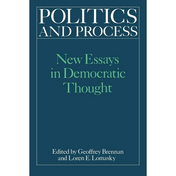 Politics and Process: New Essays in Democratic Thought, (Paperback)