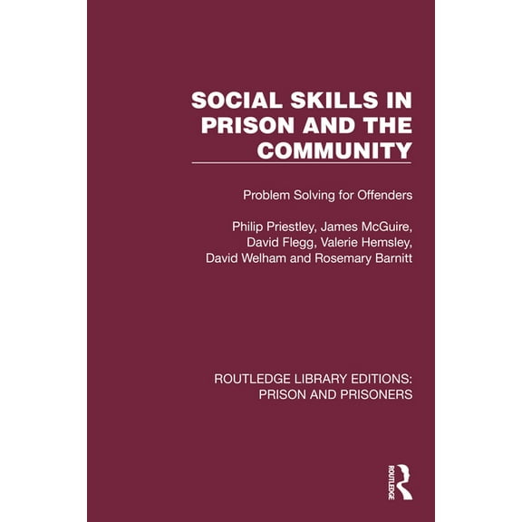 Routledge Library Editions: Prison and P Social Skills in Prison and the Community: Problem-Solving for Offenders, (Hardcover)