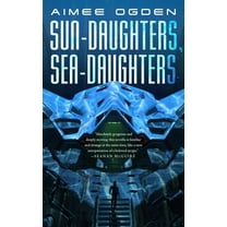 Sun-Daughters, Sea-Daughters, (Paperback)