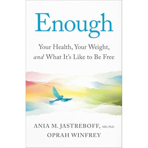 Pre-Owned Enough: Your Health, Your Weight, and What It's Like to Be Free (Hardcover) by Oprah Winfrey, Ania M Jastreboff