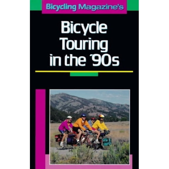 Bicycling Magazine's Bike Touring in the 90's
