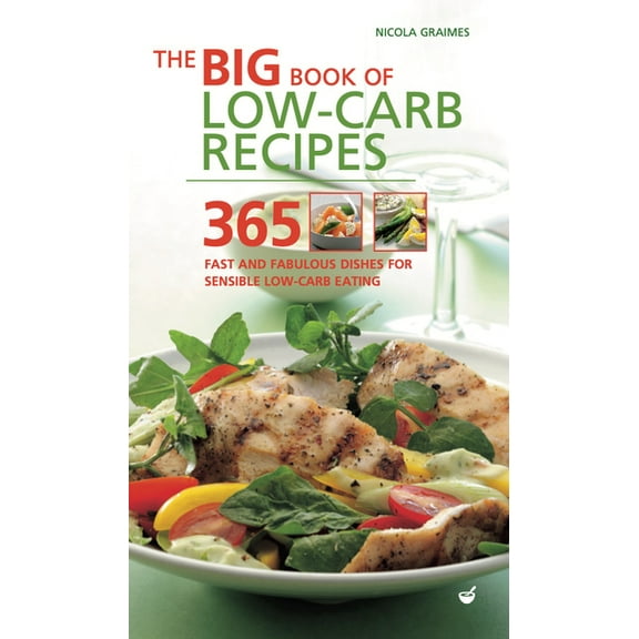 Big Book of Low-Carb Recipes : 365 Fast and Fabulous Dishes for Every Low-Carb Lifestyle (Paperback)