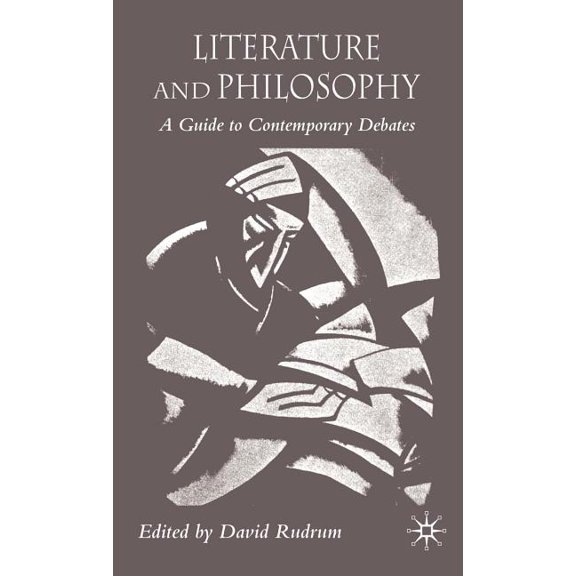 Literature and Philosophy: A Guide to Contemporary Debates, (Hardcover)
