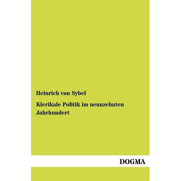 Klerikale Politik Im Neunzehnten Jahrhundert (Paperback)