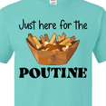 thumbnail image 4 of Inktastic Just Here for the Poutine T-Shirt, 4 of 5
