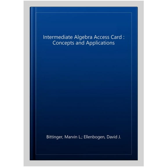 Intermediate Algebra: Concepts and Applications -- MyLab Math with Pearson eText Access Code, 9780134762623, 0134762622, Paperback, 10 edition