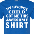 thumbnail image 4 of Inktastic My Favorite Child Got Me This Awesome Shirt T-Shirt, 4 of 5